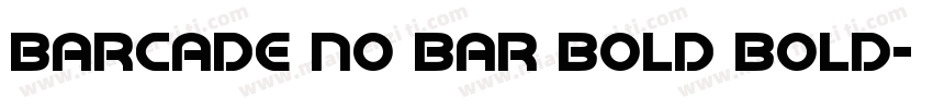 Barcade No Bar Bold Bold字体转换